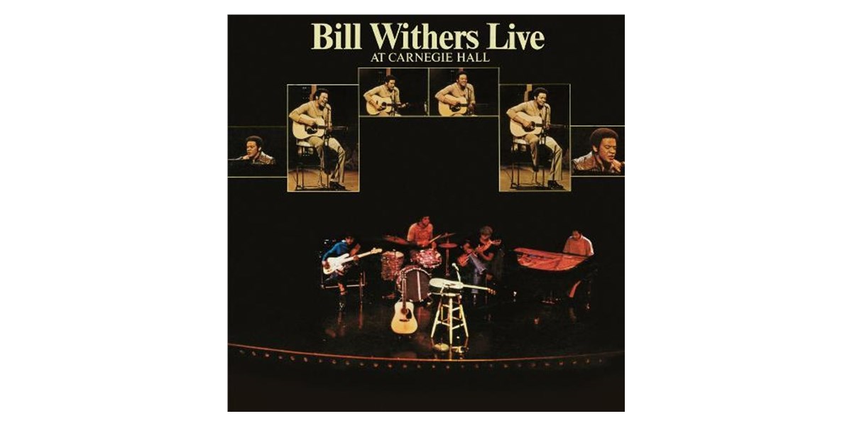 Sony Music Bill Withers - Live At Camegie Hall