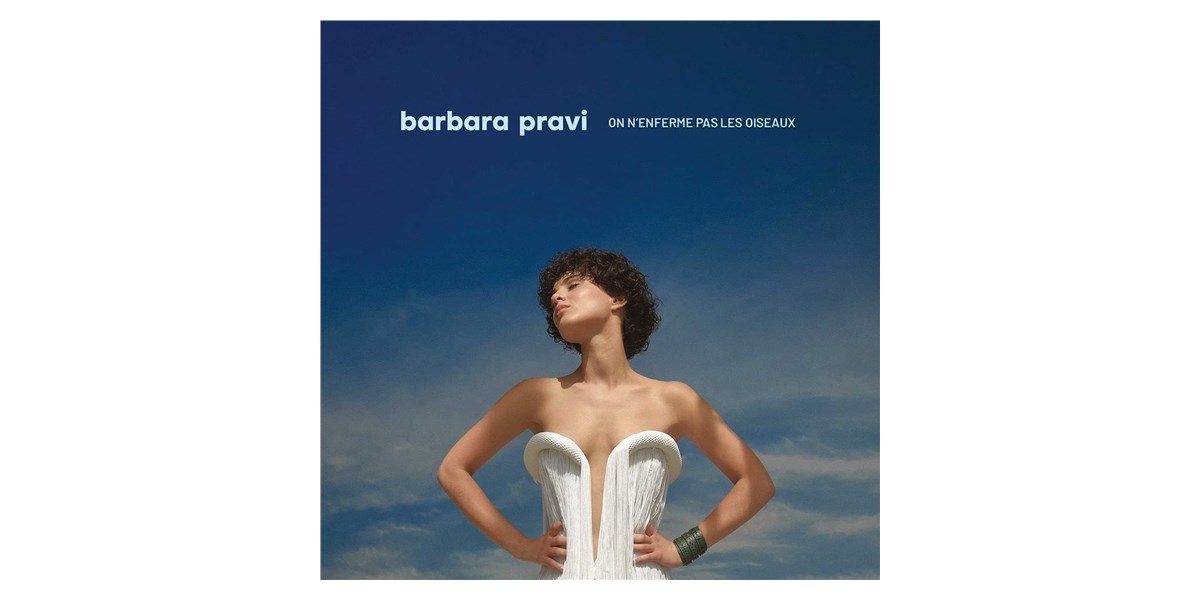 Universal Barbara Pravi - On n'enferme pas les oiseaux