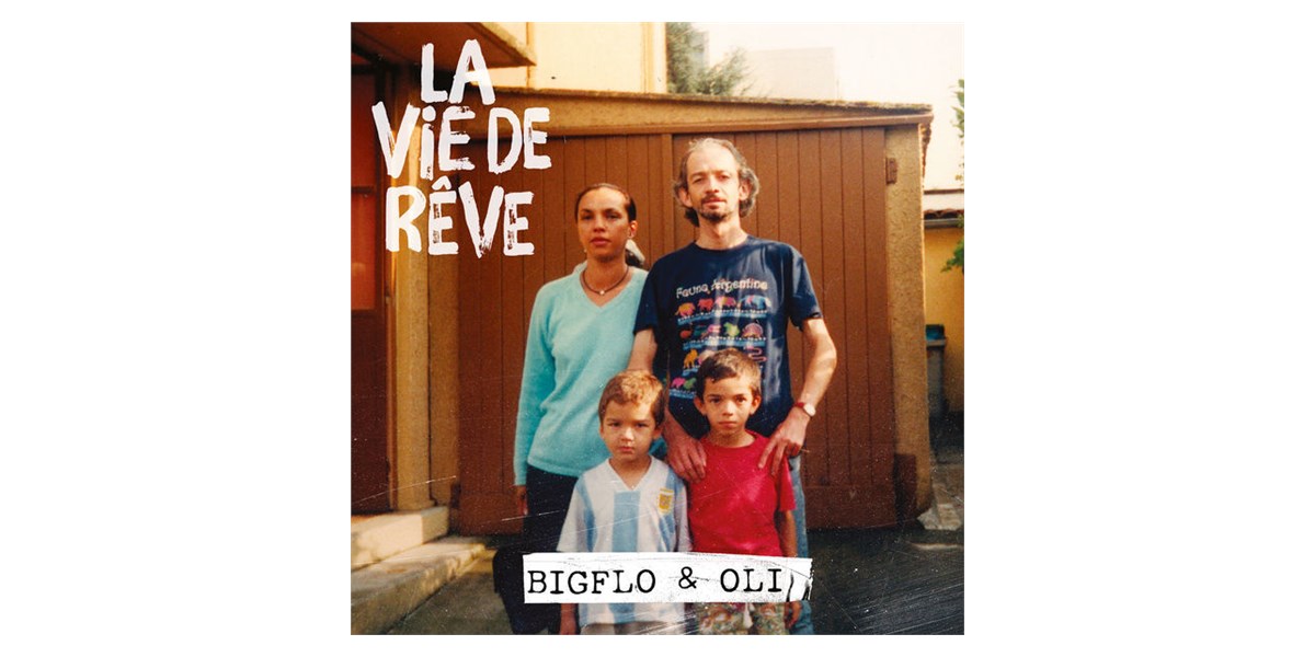 Universal Bigflo & Oli - La Vie de Rêve