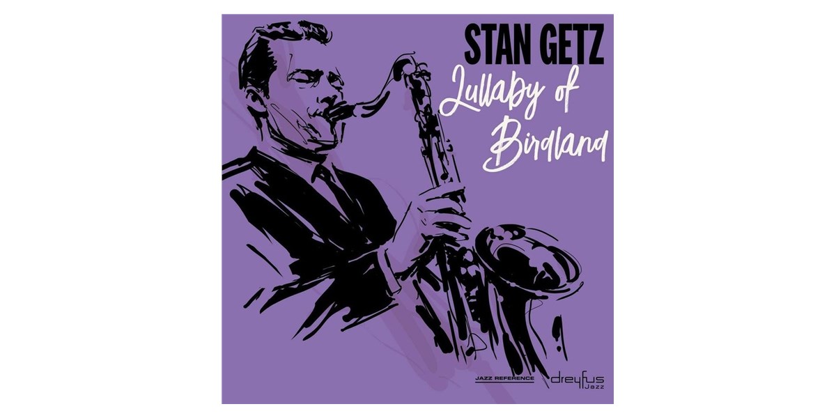 Warner Music Stan Getz - Lullaby Of Birdland