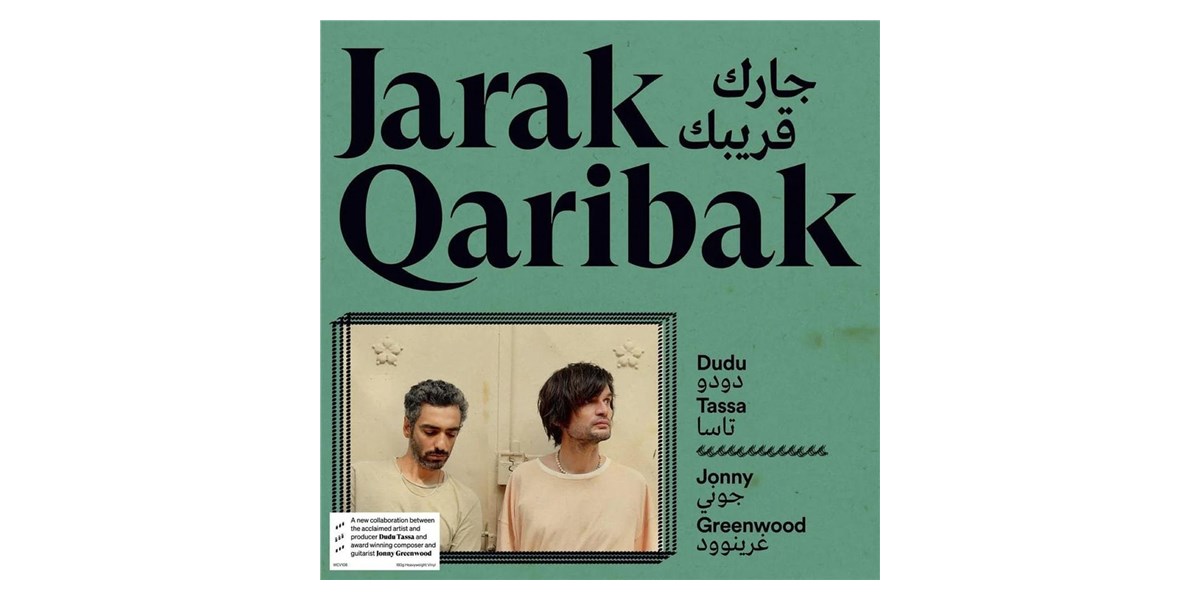Warner Music Dudu Tassa & Jonny Greenwood - Jarak Qaribak