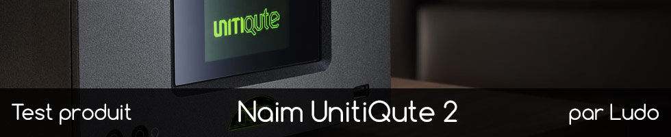 Test du Naim Unitiqute 2