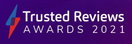 Trusted Reviews Awards 2021